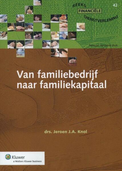 Van familiebedrijf naar familiekapitaal - J.J.A. Knol (ISBN 9789013110715)