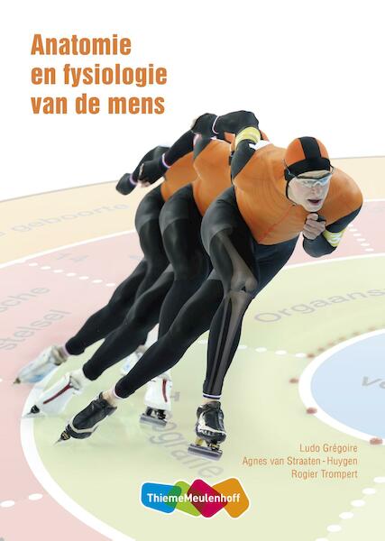 Anatomie en fysiologie van de mens - Ludo Grégoire, Agnes van Straaten-Huygen (ISBN 9789006147674)