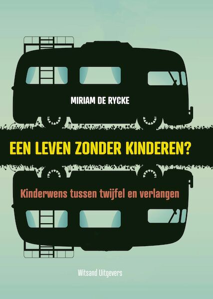 Een leven zonder kinderen? - Miriam De Rycke (ISBN 9789492934710)
