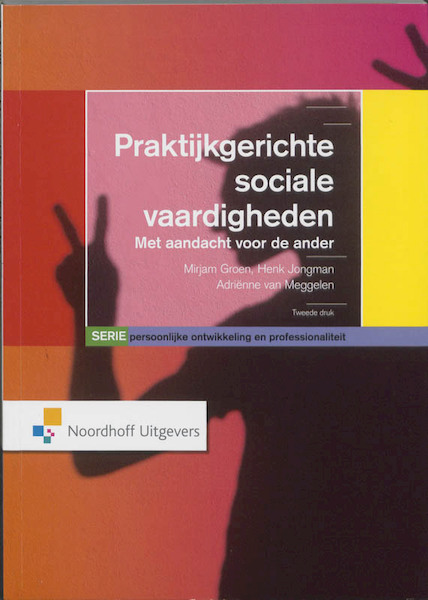 Praktijkgerichte Sociale Vaardigheden - Mirjam Groen, Henk Jongman, Adrienne van Meggelen (ISBN 9789001795498)