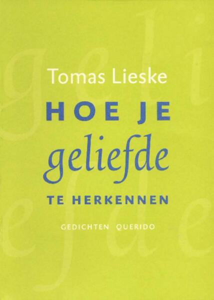 Hoe je geliefde te herkennen - Tomas Lieske (ISBN 9789021435992)