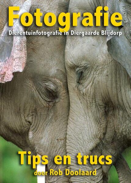 Fotografie: dierentuinfotografie in Diergaarde Blijdorp - Rob Doolaard (ISBN 9789081702133)