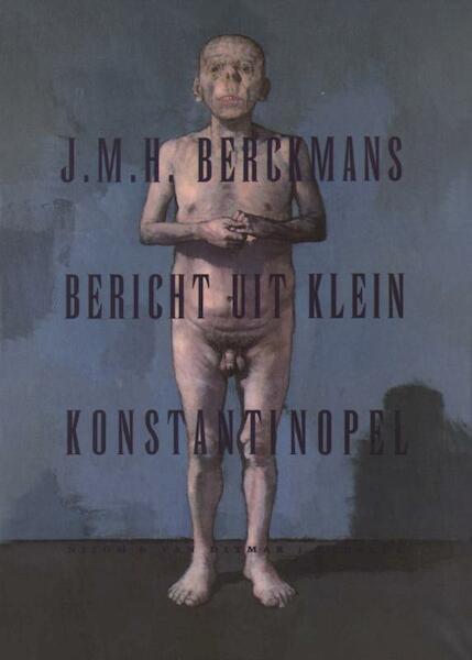Bericht uit klein Konstantinopel - J.M.H. Berckmans (ISBN 9789038897455)