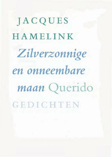 Zilverzonnige en onneembare maan - Jacques Hamelink (ISBN 9789021448749)