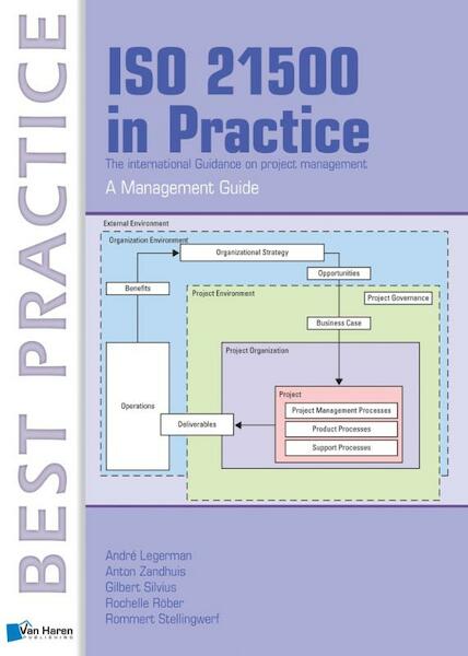 ISO 21500 in Practice ¿ A Management Guide - Andre Legerman, Anton Zandhuis, Gilbert Silvius, Rochelle Rober, Rommert Stellingwerf (ISBN 9789087537487)