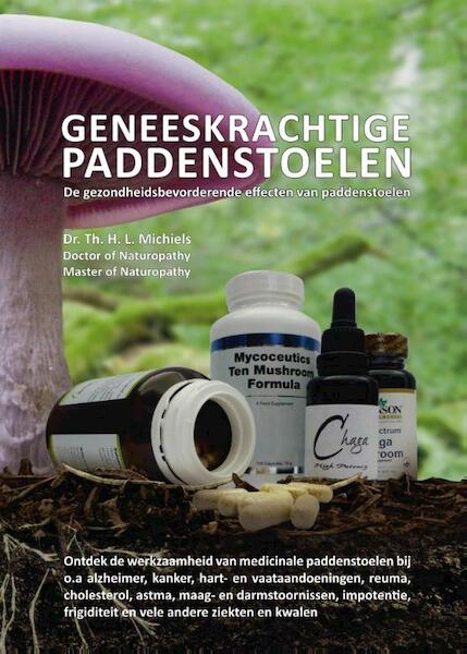 Geneeskrachtige paddenstoelen - Th.H.L. Michiels (ISBN 9789078070665)