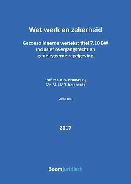 Wet werk en zekerheid 2017 - (ISBN 9789462746824)