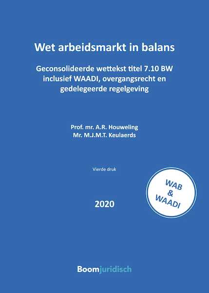 Wet arbeidsmarkt in balans - A.R. Houweling, M.J.M.T. Keulaerds (ISBN 9789462908130)