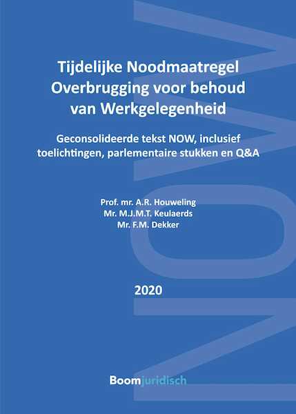 Tijdelijke Noodmaatregel Overbrugging voor behoud van Werkgelegenheid - A.R. Houweling, M.J.M.T. Keulaerds, F.M. Dekker (ISBN 9789054549178)