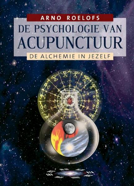 De psychologie van acupunctuur - Arno Roelofs (ISBN 9789020299427)