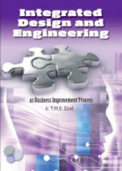 Integrated design and engineering - T.M.E. Zaal (ISBN 9789079182343)