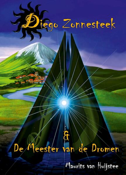 Diego Zonnesteek & De meester van de dromen - Maurits van Huijstee (ISBN 9789491475153)
