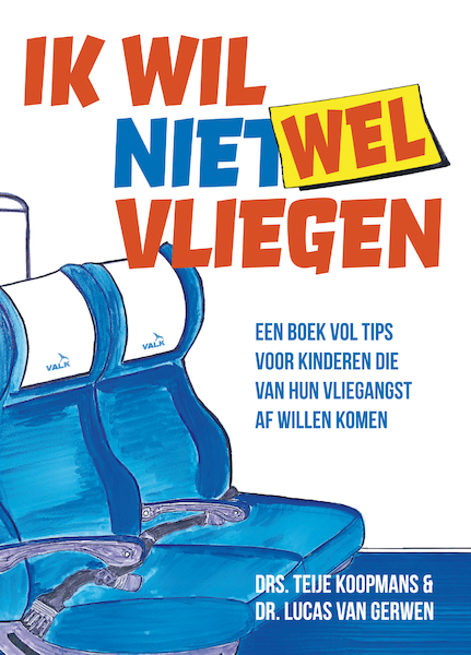 Ik wil (niet) vliegen - Teije Koopmans, Lucas van Gerwen (ISBN 9789400510685)