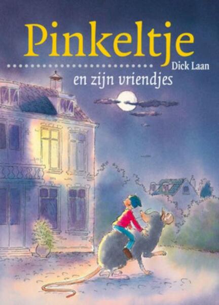 Pinkeltje en zijn vriendjes - Dick Laan (ISBN 9789000309283)