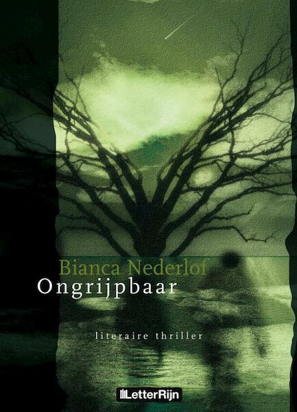 Ongrijpbaar - Bianca Nederlof (ISBN 9789491875069)