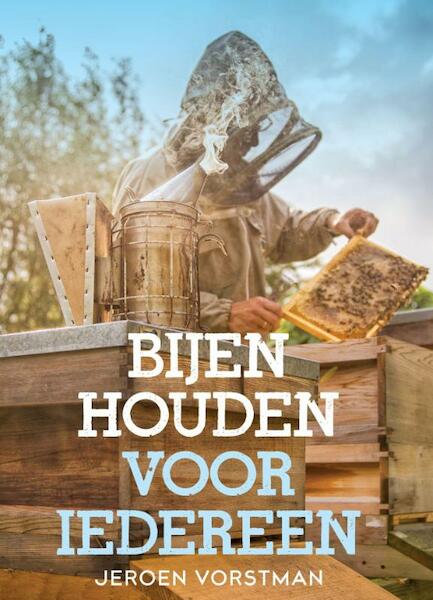 Bijenhouden voor iedereen - Jeroen Vorstman (ISBN 9789052109855)