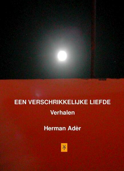 Een verschrikkelijke Liefde - Herman Ader (ISBN 9789079418121)