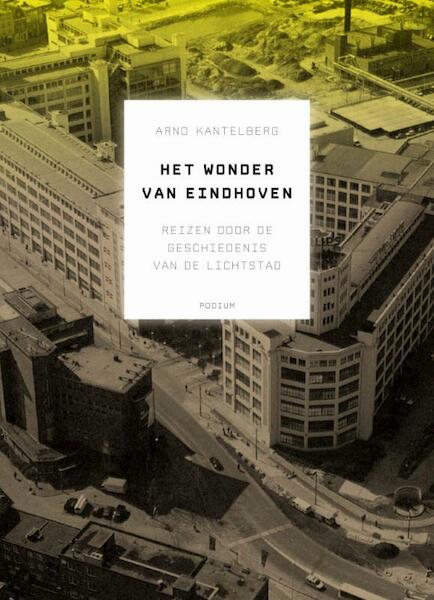 Wonder van Eindhoven - Arno Kantelberg (ISBN 9789057595707)