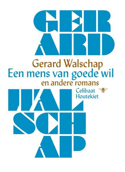 Een mens van goede wil en andere romans - Gerard Walschap (ISBN 9789085424901)