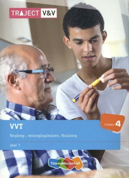 Traject VenV VVT deel 1 spec. niveau 4 - J.P.M. van den Brand, H. Drenth, H.J.M. van der Ham, M.M.A.J. Wijdeveld, G.P.S. Wouters (ISBN 9789006925180)