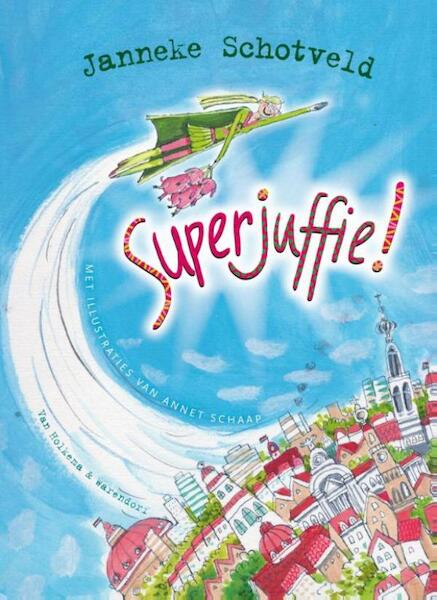 Superjuffie - Janneke Schotveld (ISBN 9789047519997)