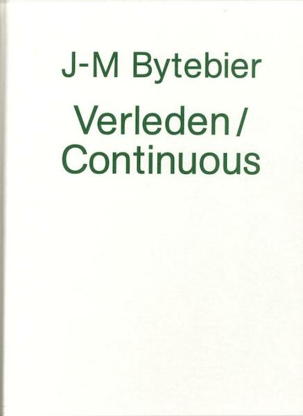 Jean-Marie Bytebier, Verleden/Continuous - (ISBN 9789461300140)