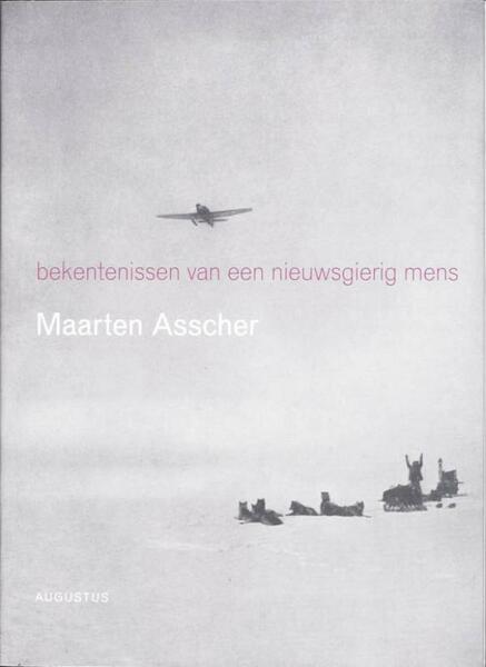Bekentenissen van een nieuwsgierig mens - Maarten Asscher (ISBN 9789045702162)
