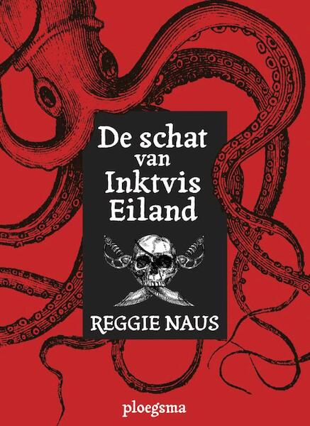 De schat van inktvis eiland - Reggie Naus (ISBN 9789021672649)