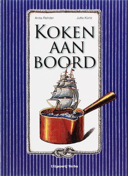 Koken aan boord - A. Rehder, J. Kurtz (ISBN 9789055136148)