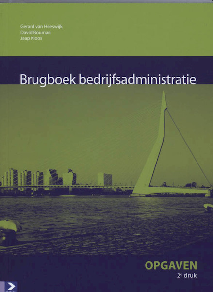 Brugboek bedrijfsadministratie Opgaven - G. van Heeswijk, Gerard van Heeswijk, D. Bouman, David Bouman, J. Kloos (ISBN 9789039525579)