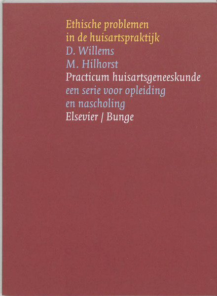 Ethische problemen in de huisartspraktijk@ - D. Willems, M. Hilhorst (ISBN 9789035232495)