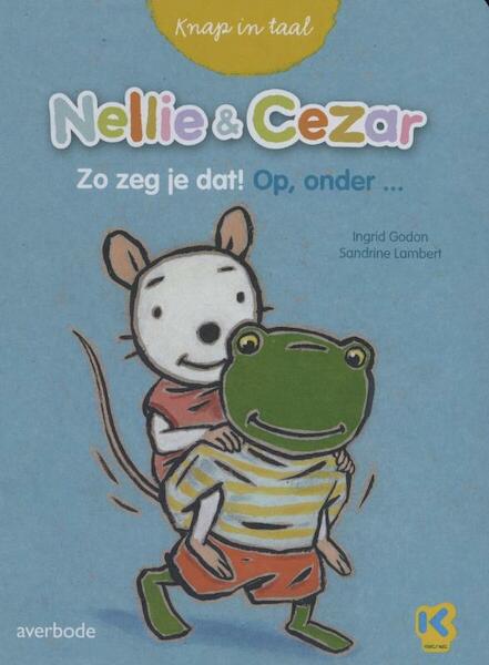 Nellie en Cezar - Ingrid Godon, Sandrine Lambert (ISBN 9789031735754)