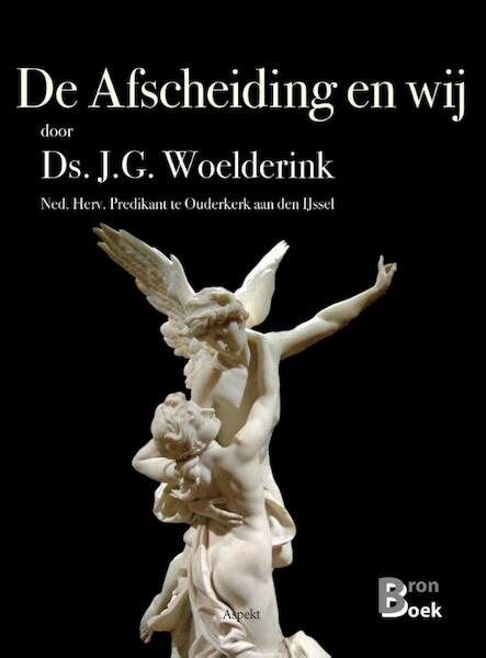 De afscheiding en wij - J.G. Woelderink (ISBN 9789464620887)