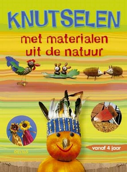 Knutselen met materialen uit de natuur - S. Lohf (ISBN 9789044709568)
