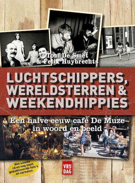 Luchtschippers, wereldsterren en weekendhippies - Tom De Smet, Felix Huybrechts (ISBN 9789460013799)