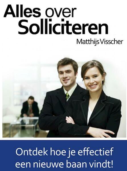 Alles over solliciteren - Matthijs Visscher (ISBN 9789402107968)