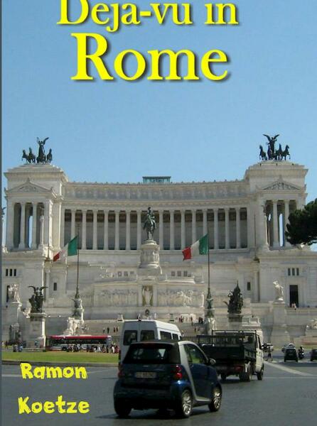 Deja-vu in Rome - Ramon Koetze (ISBN 9789402105810)