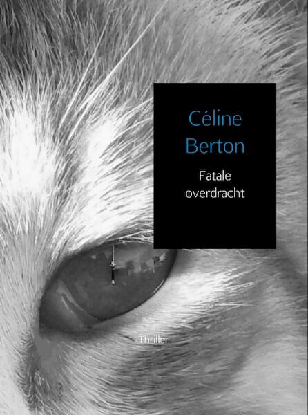 Fatale overdracht - Céline Berton (ISBN 9789402128499)