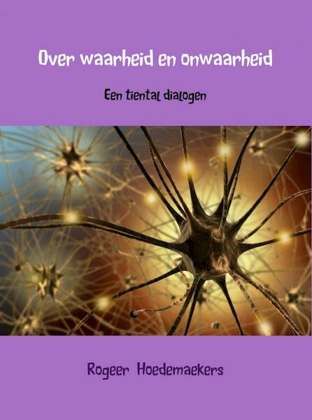 Over waarheid en onwaarheid - Rogeer Hoedemaekers (ISBN 9789402146639)