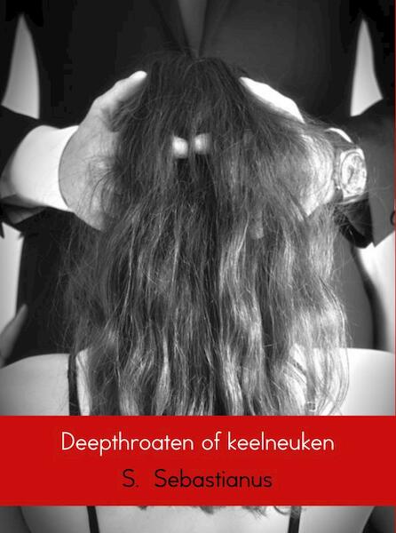 Deepthroaten of keelneuken - S. Sebastianus (ISBN 9789402150858)