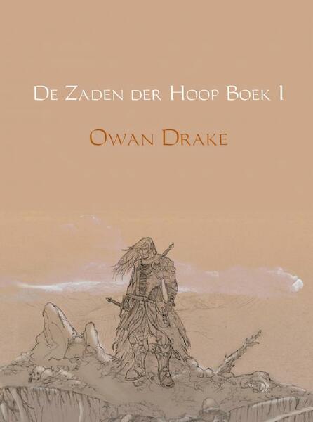 De Zaden der Hoop Boek I - Owan Drake (ISBN 9789402167139)