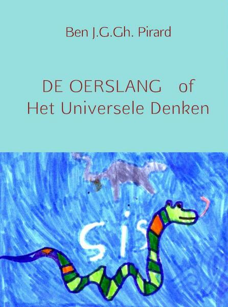 De oerslang of het universele denken - Ben J. G. Gh. Pirard (ISBN 9789402108897)