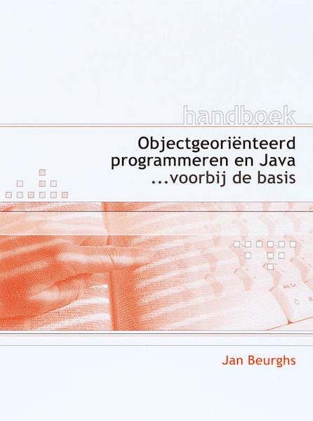 Handboek Object georienteerd programmeren en Java - J. Beurghs (ISBN 9789059403154)