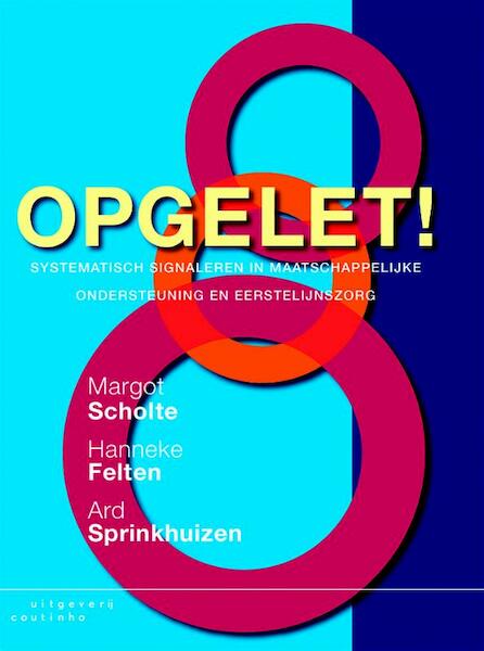 Opgelet! - Margot Scholte, Hanneke Felten, Ard Sprinkhuizen (ISBN 9789046962039)