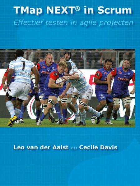 TMap NEXT in Scrum - Leo van der Aalst, Cecile Davis (ISBN 9789075414592)