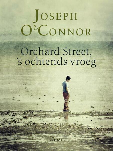 Orchard Street - Joseph O'Connor (ISBN 9789041424556)