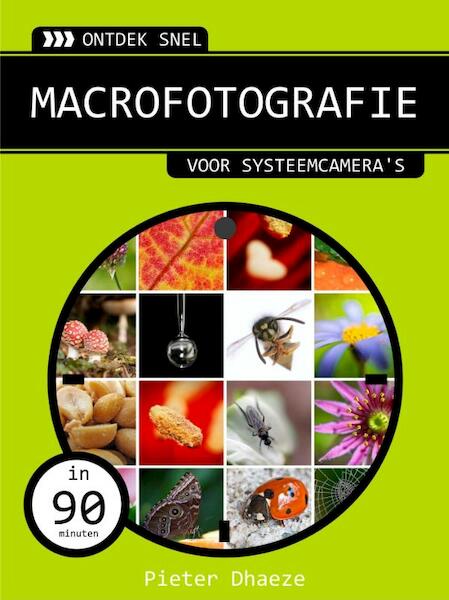 Ontdek snel macrofotografie - Pieter Dhaeze (ISBN 9789462321076)