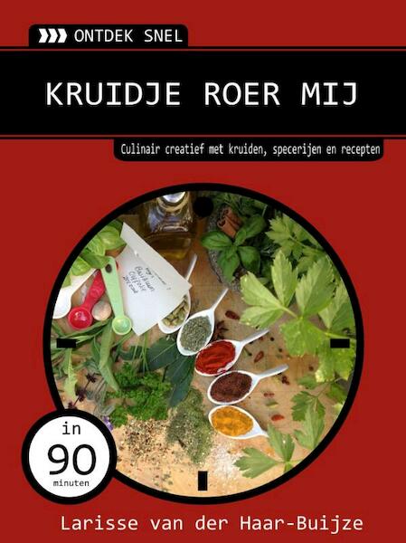 Ontdek snel: kruidje roer mij - Larisse van der Haar-Buijze (ISBN 9789059406735)