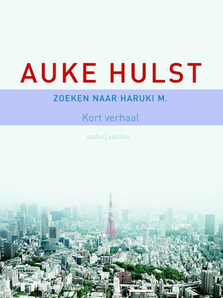 Zoeken naar Haruki M. - Auke Hulst (ISBN 9789026329067)