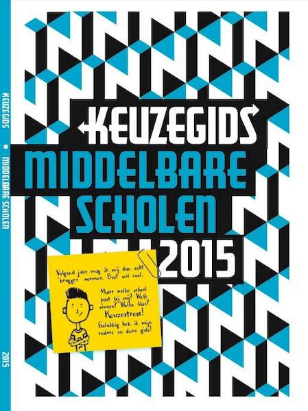 Keuzegids middelbare scholen 2015 - (ISBN 9789087610586)